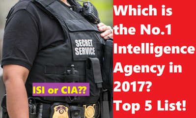 Top 5 most incredible Intelligence Agencies of the World in 2017