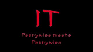 IT - Pennywise meets Pennywise