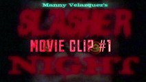 SLASHER NIGHT (2017) MOVIE CLIP #1 - Manny Velazquez Horror HD