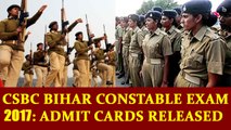 CSBC Bihar Constable Exam 2017: Know how to download Admit Card| Oneindia News