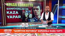 Kenan Sofuoğlu korkuttu!
