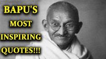 Gandhi Jayanti: Most inspiring quotes from the 'Father of the Nation' | Oneindia News