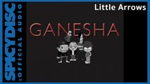 Ganesha - Little Arrows (Official Audio)