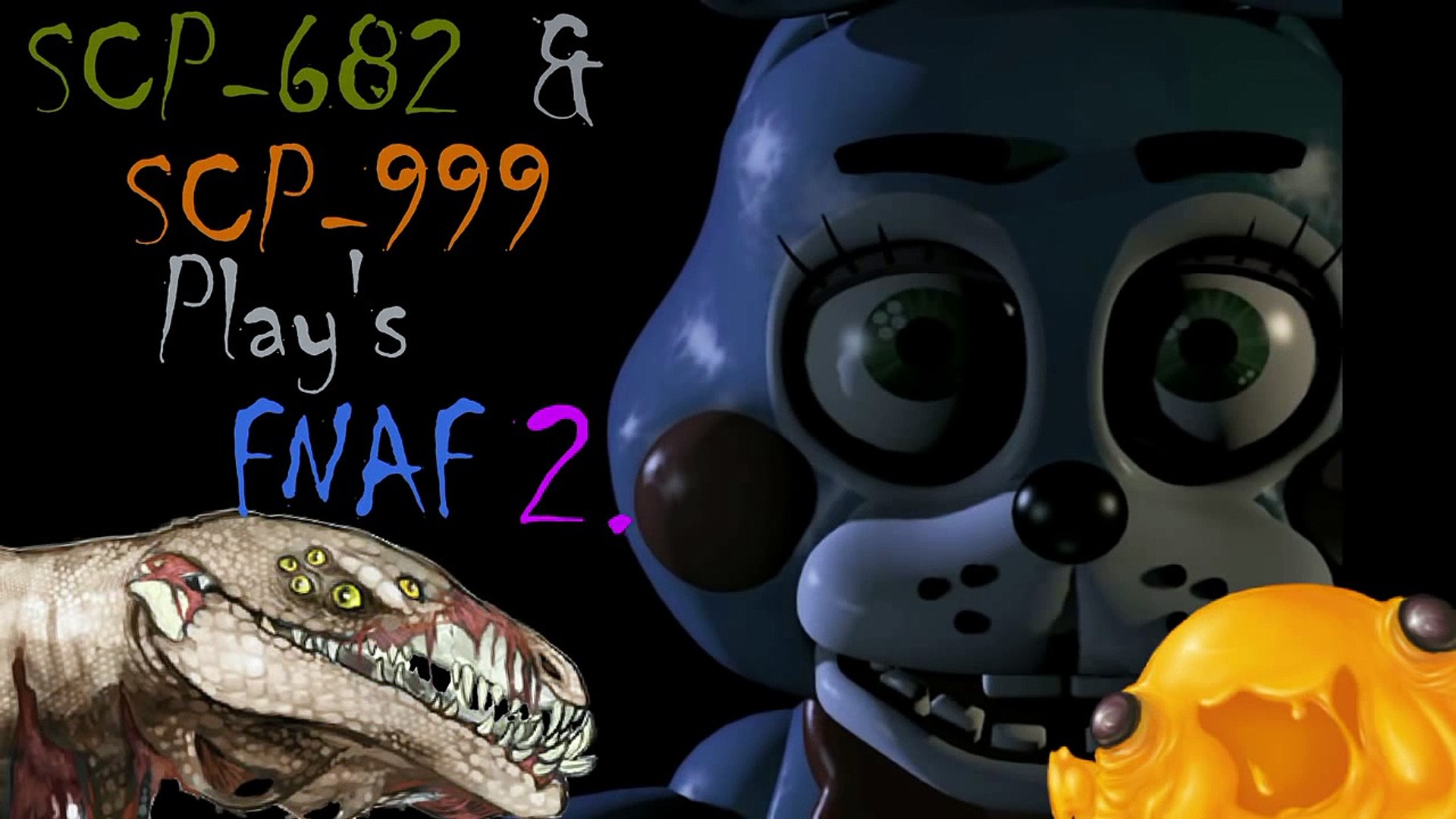 Scp 682 And Scp 999 Plays Five Nights At Freddys 2 Night 1 Video Dailymotion - scp 682 a roblox