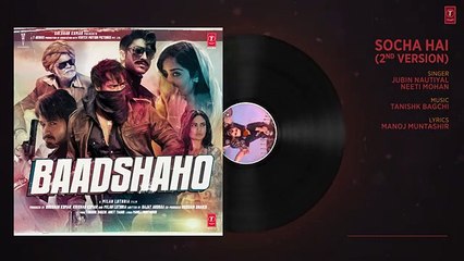 Socha Hai (2nd Version) Full Song _ Baadshaho _ Tanishk Bagchi, Jubin Nautiyal, Neeti Mohan - YouTube (360p)