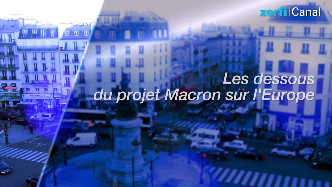Les dessous du projet Macron sur l'Europe [Oliv...