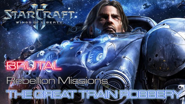 Starcraft II: Wings of Liberty - Brutal - Rebellion - Mission 8: The Great Train Robbery A