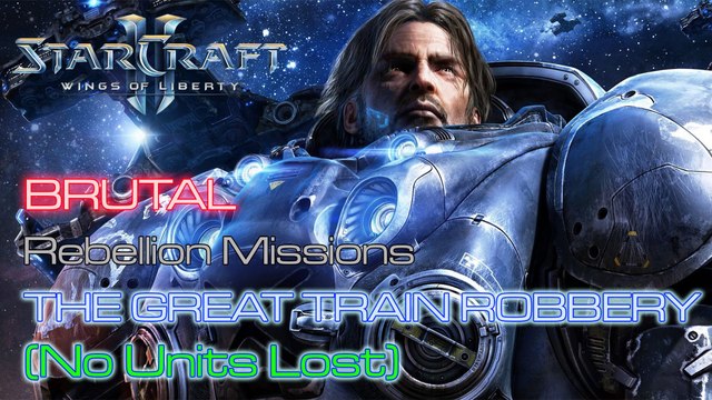 Starcraft II: Wings of Liberty - Brutal - Rebellion - Mission 8: The Great Train Robbery C (No Lost)