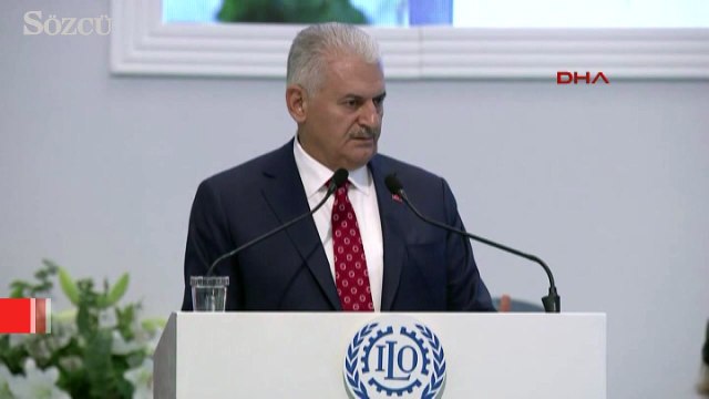 Başbakan Yıldırım'dan Uluslararası Çalışma Örgütü toplantısında açıklamalar