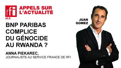BNP Paribas complice du génocide au Rwanda ?