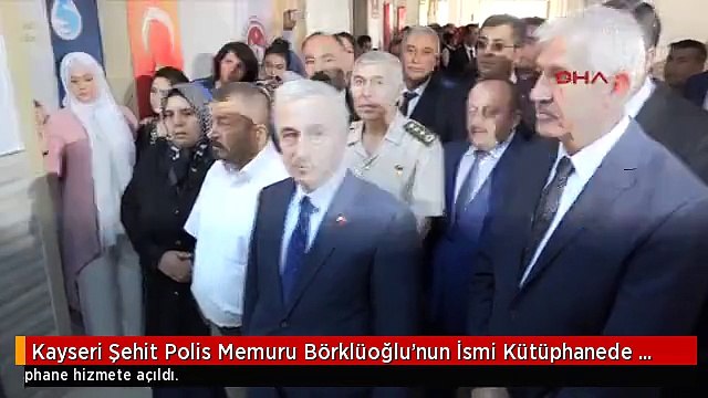 Kayseri Şehit Polis Memuru Börklüoğlu'nun İsmi Kütüphanede Yaşatılacak