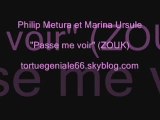 Philip metura et Marina Ursule - Passe me voir