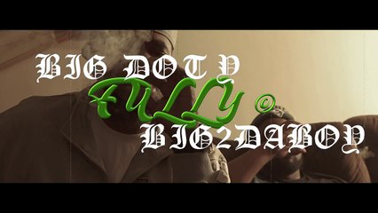 Big Doty & Big2daBoy "Fully"