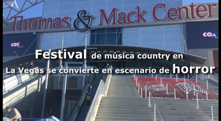 Festival de música country en Las Vegas se convierte en escenario de horror