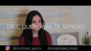 DIME QUIEN AMA DE VERDAD - BERET (CON LETRA)  Carolina García Cover