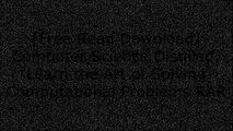 [D9Ypc.[F.R.E.E] [R.E.A.D] [D.O.W.N.L.O.A.D]] Computer Science Distilled: Learn the Art of Solving Computational Problems by Wladston Ferreira FilhoJohn SonmezIvan SavovSteven S Skiena T.X.T