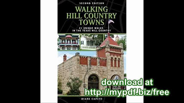 Walking Hill Country Towns 41 Unique Walks in the Texas Hill Country