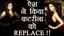 Aishwarya Rai Bachchan REPLACES Katrina Kaif; Here's How | FilmiBeat
