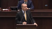 Cumhurbaşkanı ve AK Parti Genel Başkanı Erdoğan: 