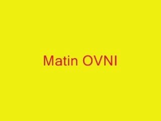 Matin Ovni 08 Novembre 2007