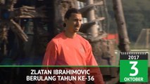 BORN THIS DAY: Sepakbola: Zlatan Ibrahimovic Berulang Tahun Ke-36!