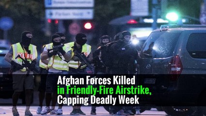 Afghan Forces Killed in Friendly-Fire Airstrike, Capping Deadly Week