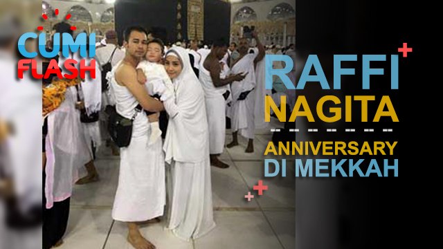 Wow! Raffi-Nagita Rayakan Anniversary Pernikahan di Mekkah - CumiFlash 03 Oktober 2017