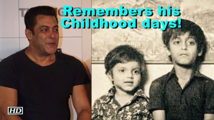 Salman remembers his Childhood days!