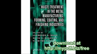 Waste Treatment in the Metal Manufacturing, Forming, Coating, and Finishing Industries (Advances in Industrial...