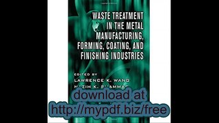 Waste Treatment in the Metal Manufacturing, Forming, Coating, and Finishing Industries (Advances in Industrial...