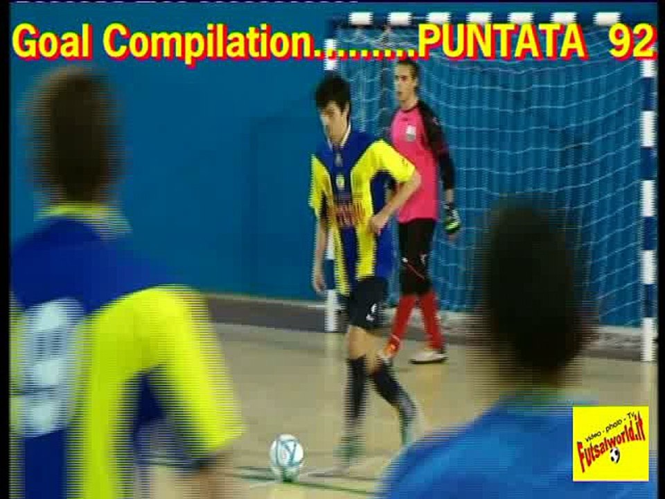 92^ Goal Compilation . . . calcio a 5 / futsal .. puntata num.92