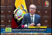 Ecuador: dictan prisión preventiva para vicepresidente Jorge Glas