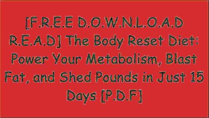 [Tg5Bs.F.R.E.E D.O.W.N.L.O.A.D] The Body Reset Diet: Power Your Metabolism, Blast Fat, and Shed Pounds in Just 15 Days by Harley Pasternak M.Sc.Ben GarrisonM.Sc.  Harley PasternakHarley Pasternak [W.O.R.D]