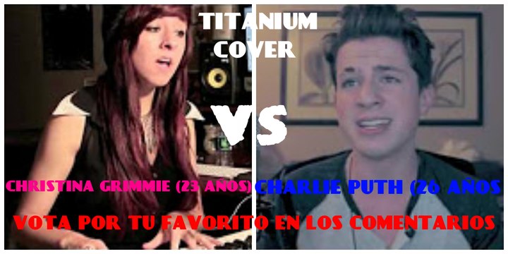 Christina Grimmie VS Charlie Puth (Titanium) competencia de covers (Cover-up)