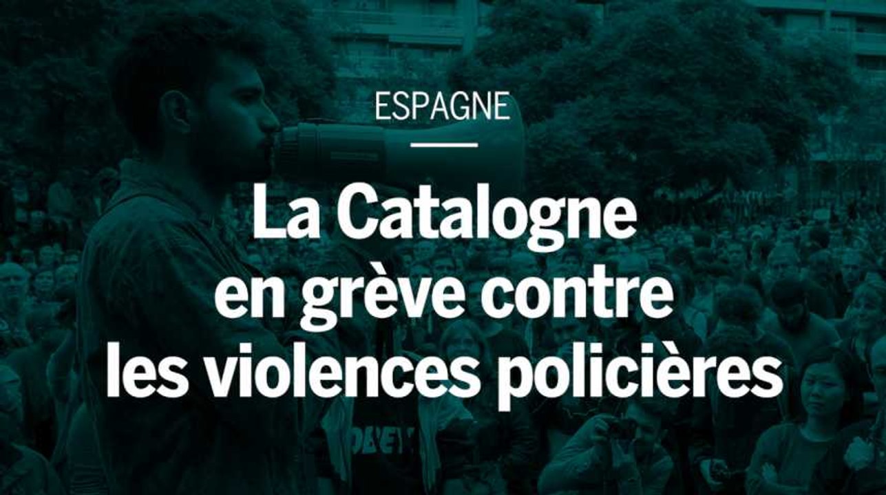 La Catalogne en grève contre les violences policères