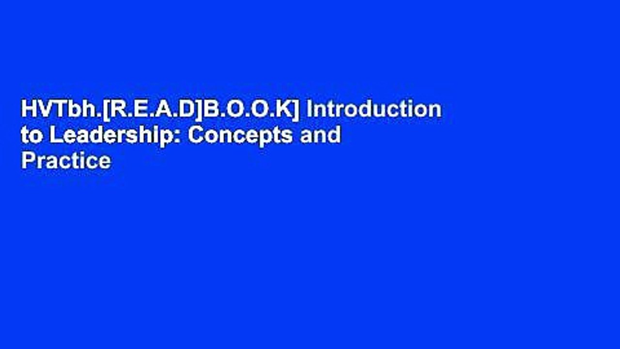 HVTbh.[R.E.A.D]B.O.O.K] Introduction to Leadership: Concepts and Practice