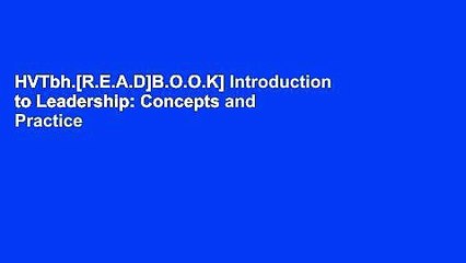 HVTbh.[R.E.A.D]B.O.O.K] Introduction to Leadership: Concepts and Practice