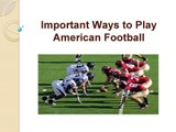 Eric N Craig - Things to Remember While Playing American Football