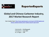 Carbomer  Market: Global Industry Review, Statistics, Demand and Forecasts to 2022