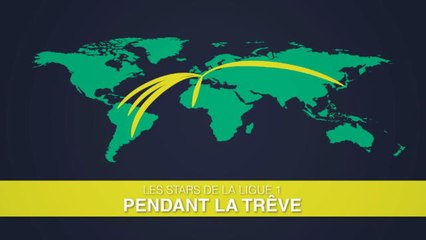 Où sont les stars de la L1 pendant la trêve ?