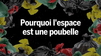 Pourquoi l'espace est devenu une poubelle