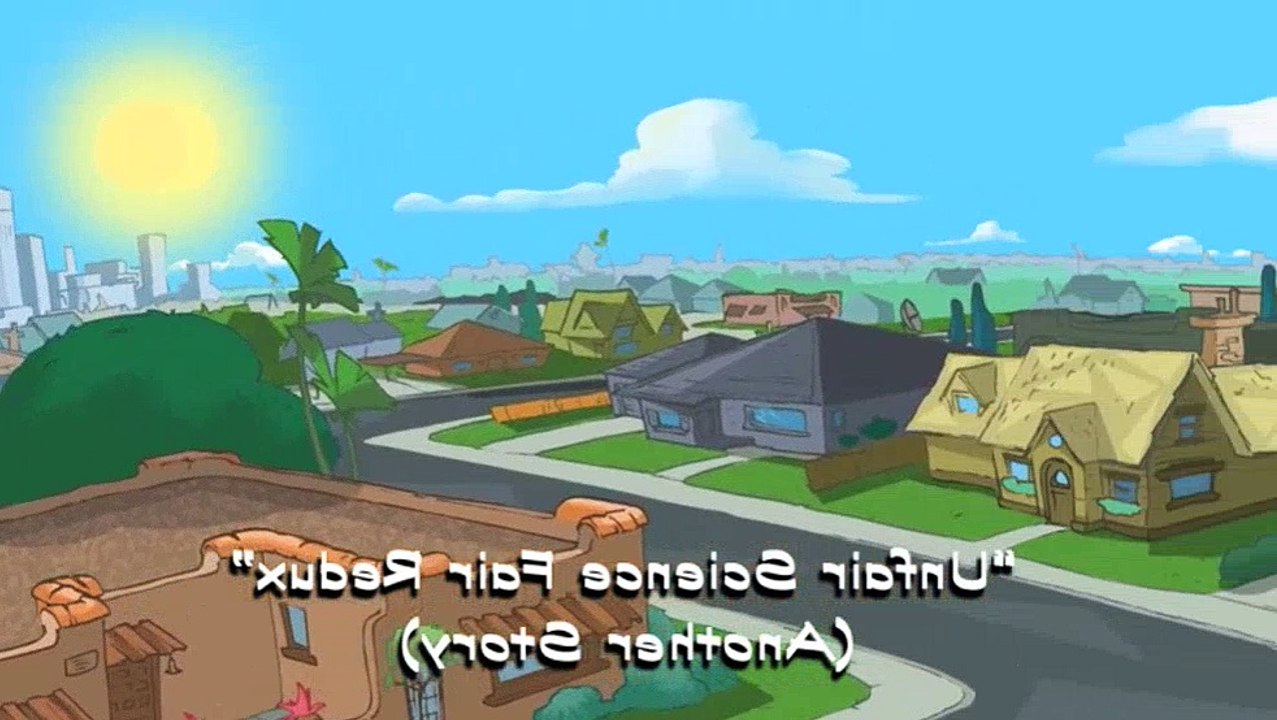 Phineas and Ferb S1E047 Unfair Science Fair Redux (Another Story