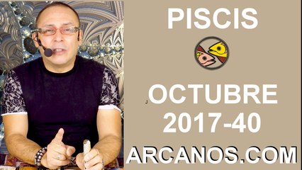PISCIS OCTUBRE 2017-1 al 7 de Oct 2017-Amor Solteros Parejas Dinero Trabajo-ARCANOS.COM