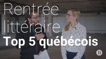 Incontournables de la rentrée littéraires 2017 | Fiction québécoise