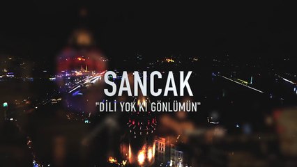 Sancak - Dili Yok ki Gönlümün (Akustik Video)