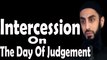 7 Types of intercession By 6 types of intercessor on Yaumul Qiyamah –Ali Hammuda