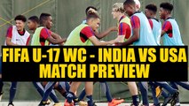 Fifa U-17 World Cup : India takes on USA in the inaugural game, Match Preview | Oneindia News