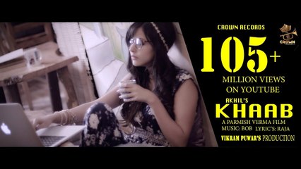 KHAAB || AKHIL || NEW PUNJABI SONG 2016 || FEAT PARMISH VERMA || CROWN RECORDS ||