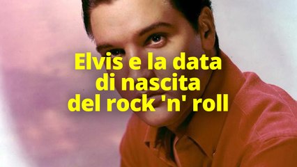 Elvis e la data di nascita del rock 'n' roll