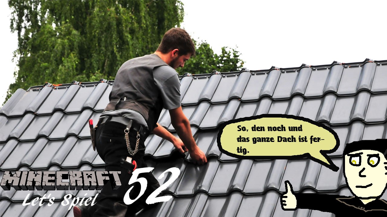 Minecraft 'Let's Spiel' (Let's Play) 52: Der Dachdecker - Teil 2 von 2